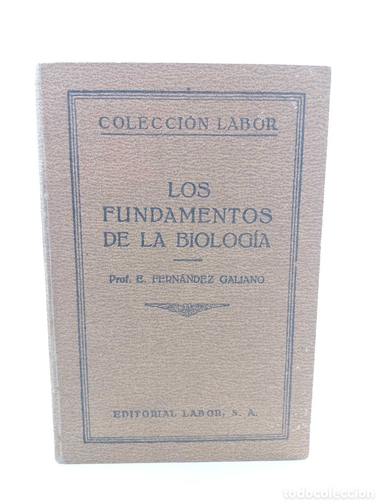 Libros antiguos: Los fundamentos de la Biolog&iacute;a. Fern&aacute;ndez Galiano. Labor, primera edici&oacute;n, 1929. Ilustrado.