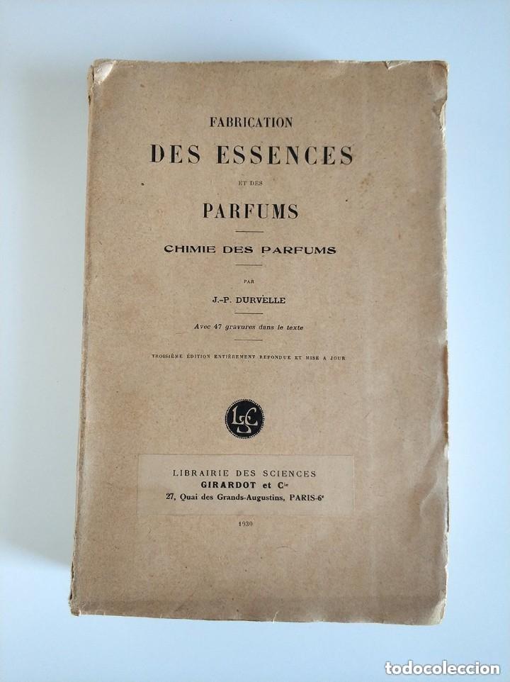 Old books: Fabrication des essences et des parfums Chimie Des Parfums J. P. Durvelle a&ntilde;o 1930