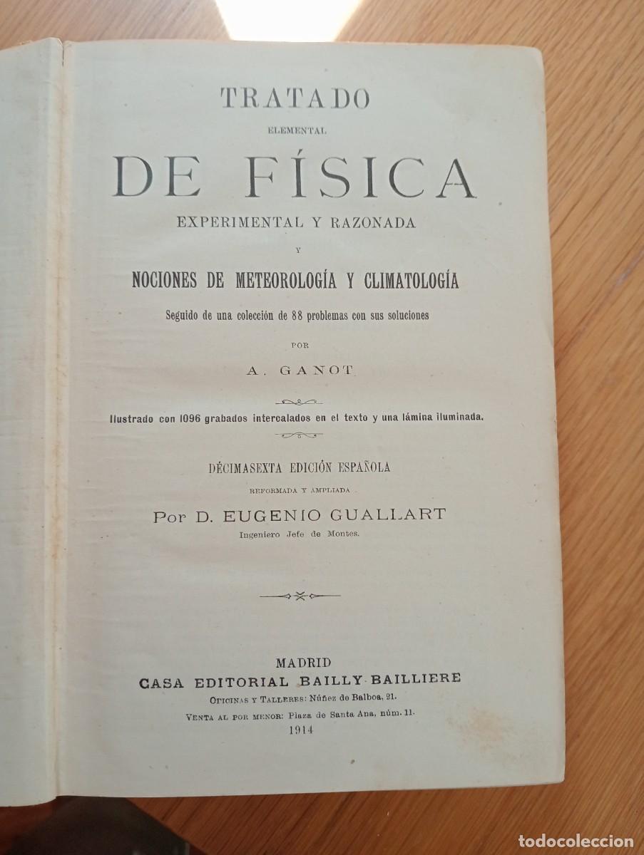 Libri antichi: A&Ntilde;O 1914. TRATADO ELEMENTAL DE F&Iacute;SICA. A. GANOT. EDITORIAL BAILLY BAILLIERE. ILUSTRADO.