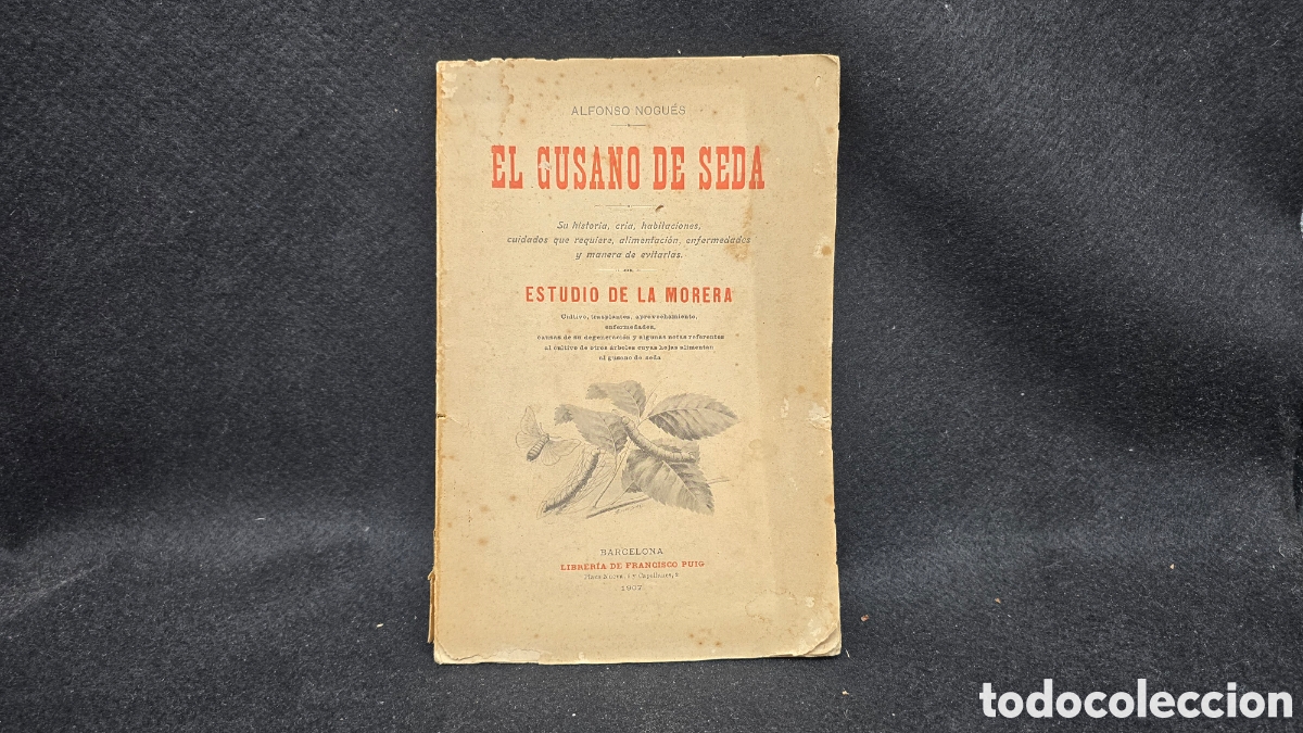 Libros antiguos: El gusano de Seda. Estudio de la morera. 1907