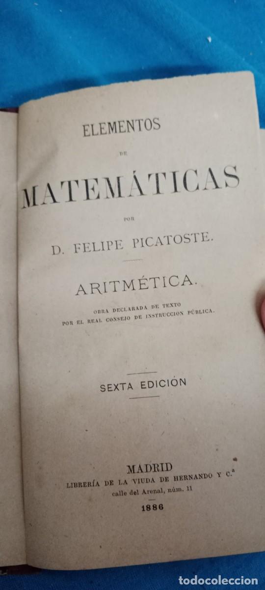 Libros antiguos: ELEMENTOS DE MATEM&Aacute;TICAS. ARITM&Eacute;TICA, por D. Felipe PICATOSTE 1886 SEXTA EDICION LIBRO GG-DNI
