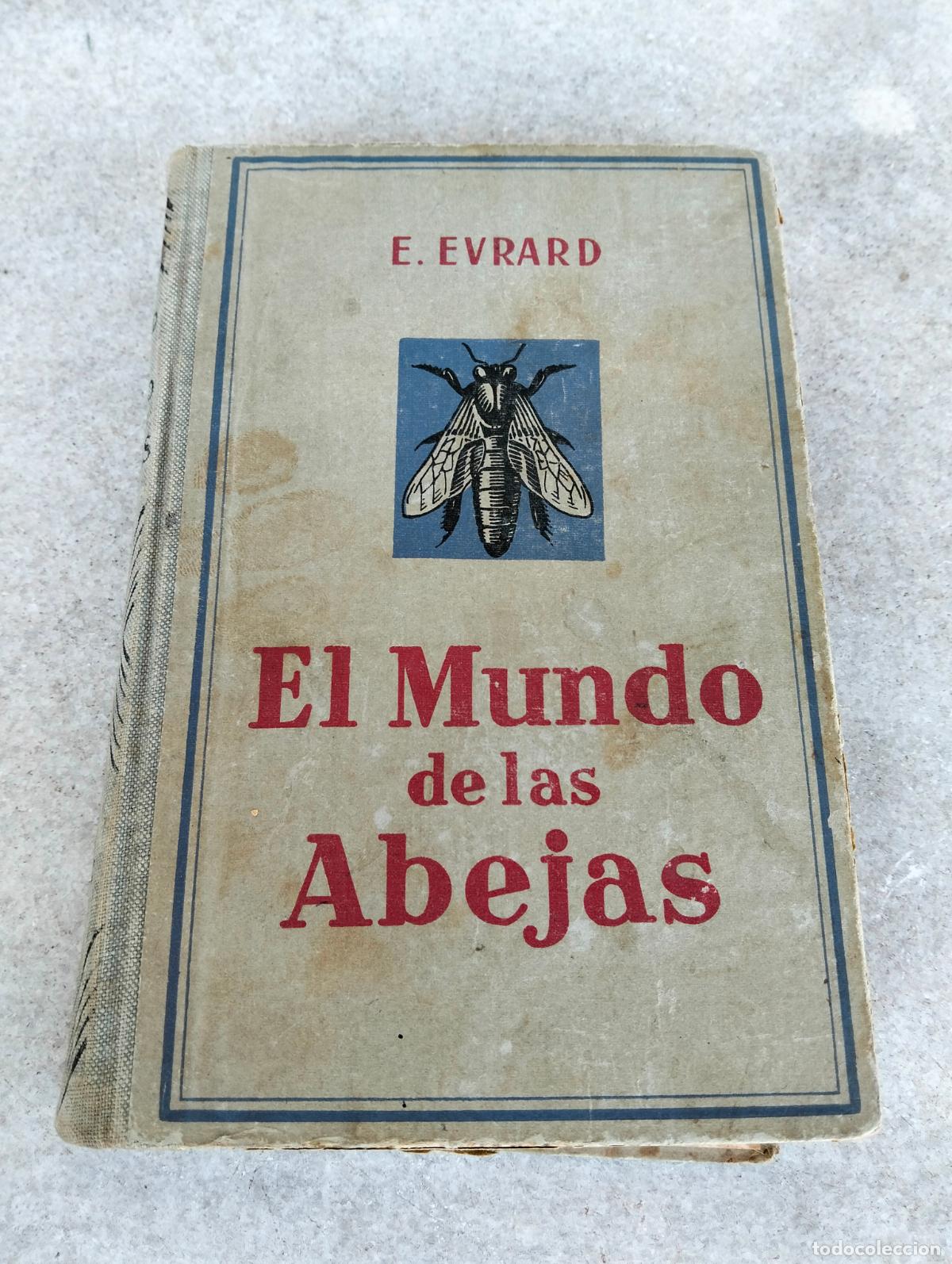 Libros antiguos: El mundo de las abejas e eurard evrard eugenio emilio martinez amador gili 1929