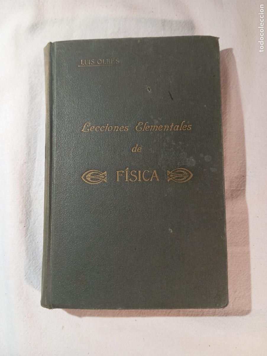 Libros antiguos: Lecciones Elementales De Fisica Luis Olbes Zuloaga 1935 Undecima Edicion Instituto San Isidro