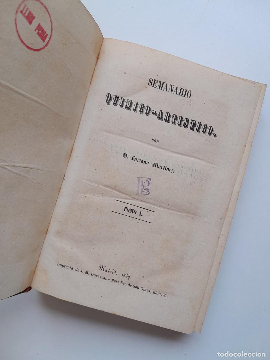 Libros antiguos: SEMANARIO QU&Iacute;MICO-ART&Iacute;STICO - LUCIANO MART&Iacute;NEZ (IMP. J. M. DUCAZCAL, 1847)