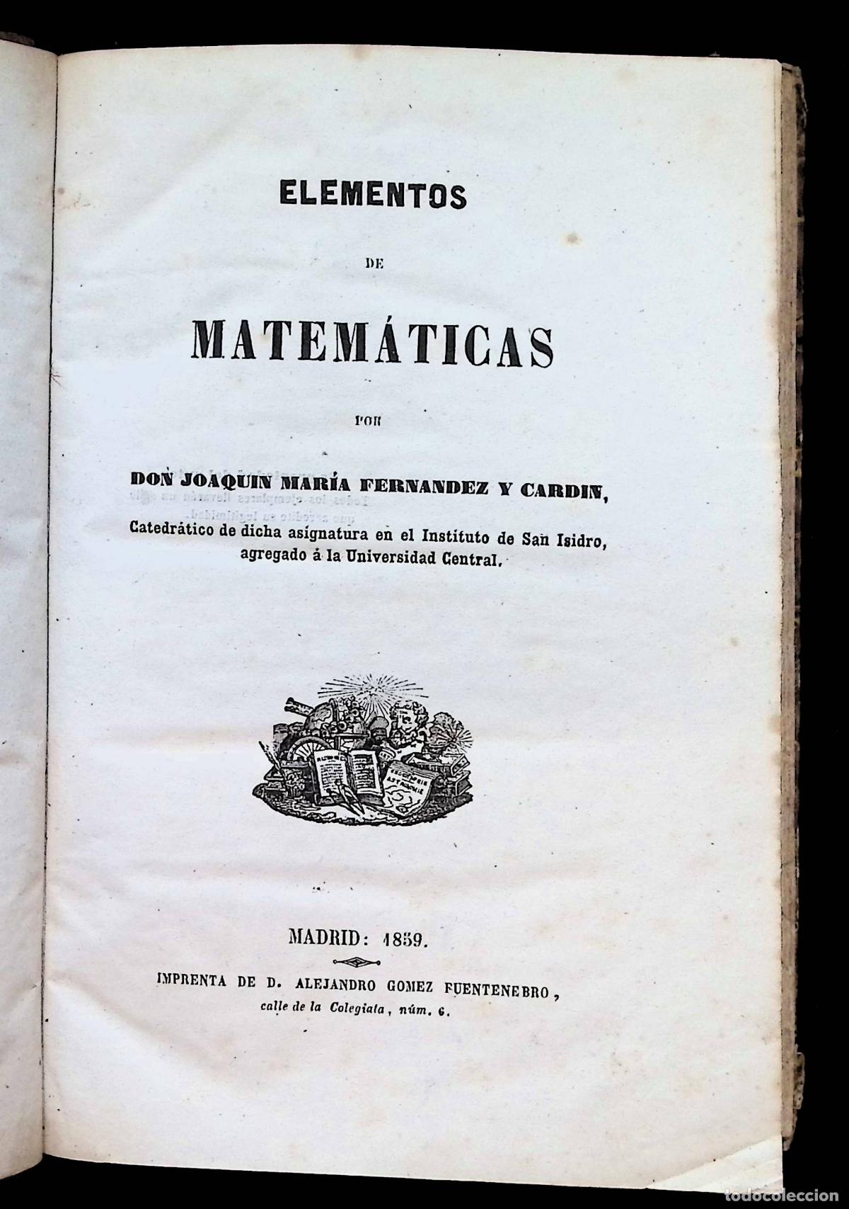 Libros antiguos: ELEMENTOS DE MATEM&Aacute;TICAS. Geometr&iacute;a y trigonometr&iacute;a rectil&iacute;nea. - FERN&Aacute;NDEZ Y CARDIN, Joaqu&iacute;n Mar&iacute;a.