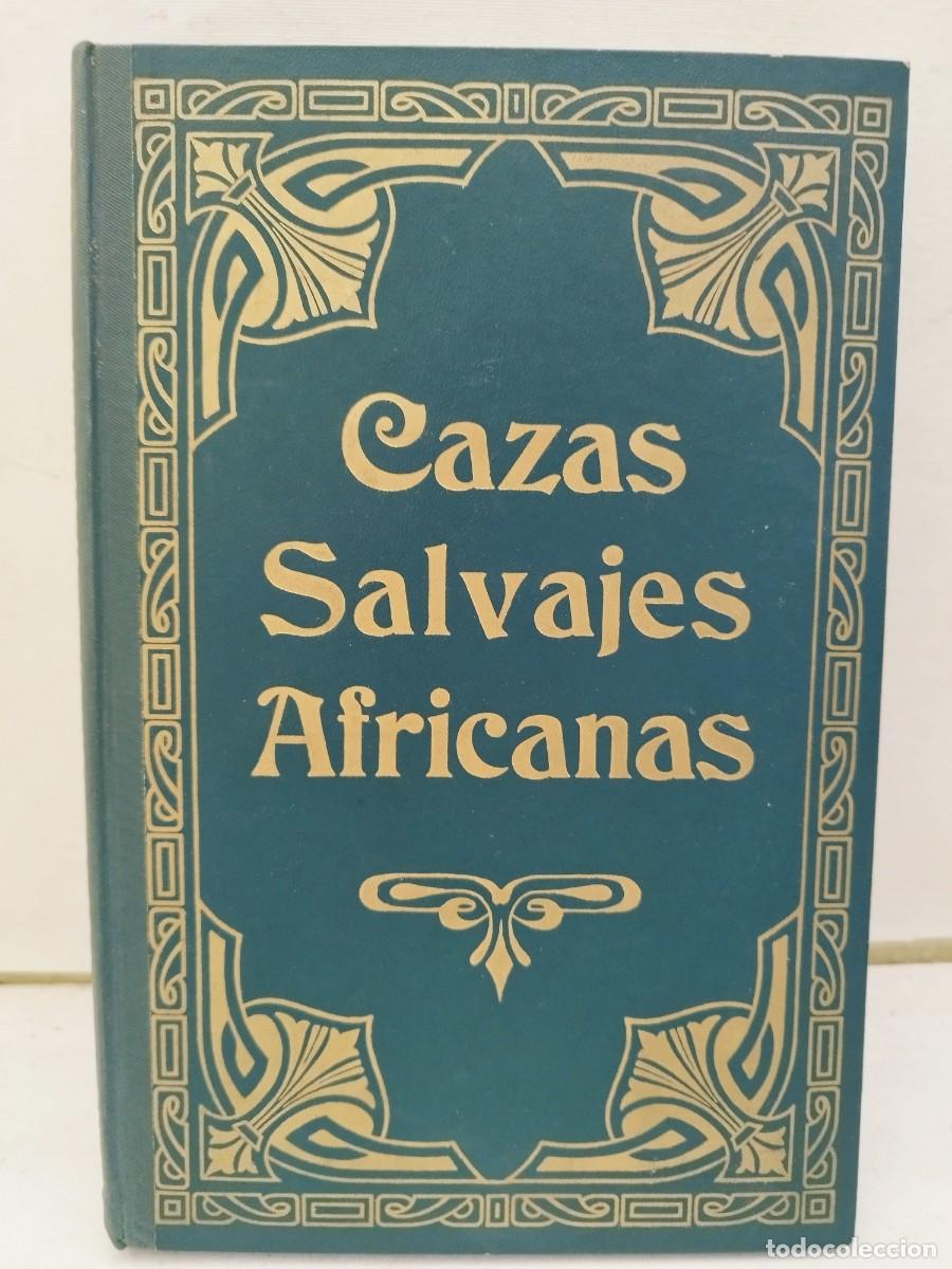 Libros antiguos: Cazas Salvajes Africanas. M. Pons F&aacute;bregues. Barcelona, 1914