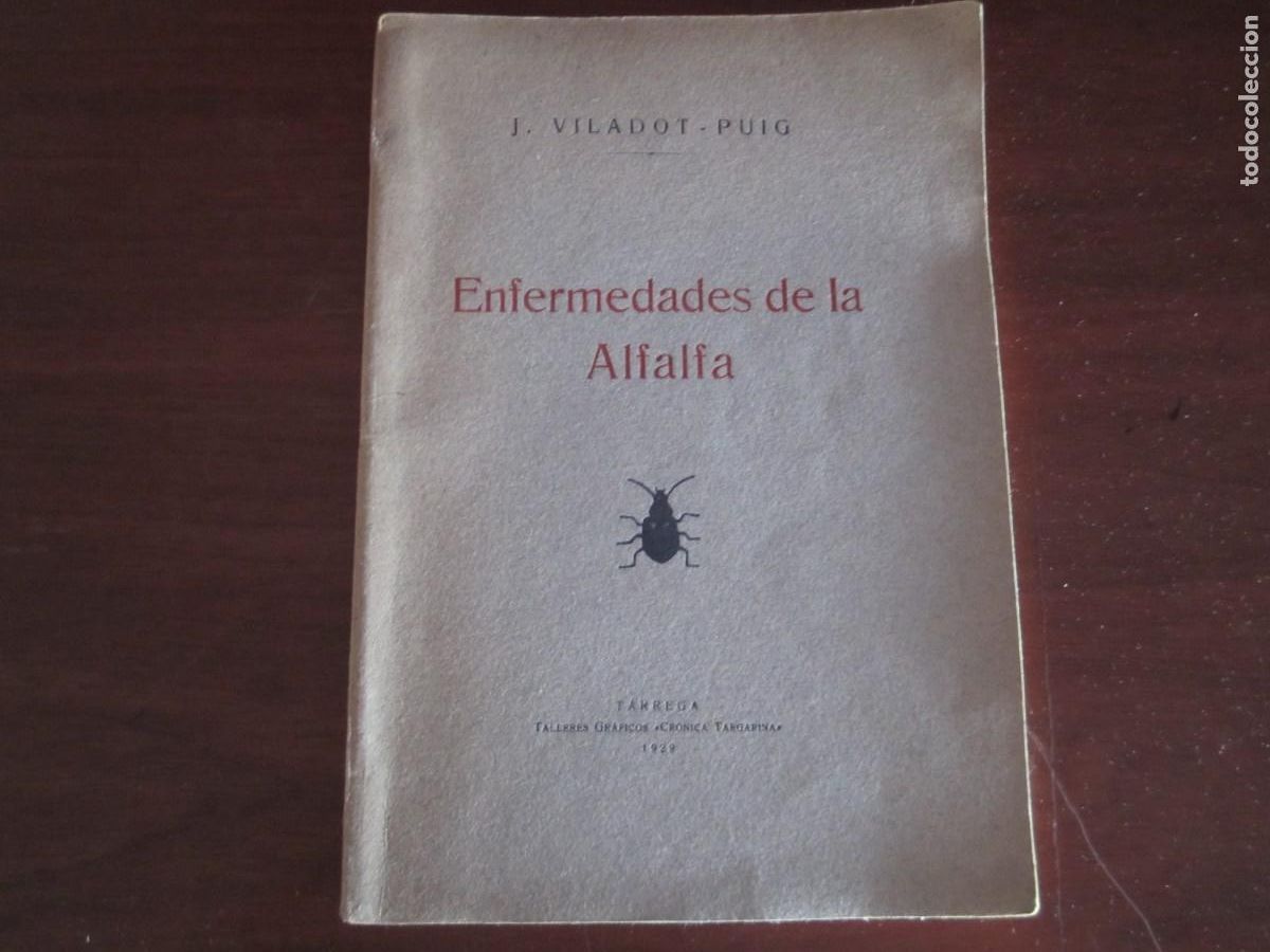 Libros antiguos: ENFERMEDADES DE LA ALFALFA J.VILADOT -PUIG 1929 TARREGA -N&ordm; 1 JUSTIFICACION DEL TIRAJE