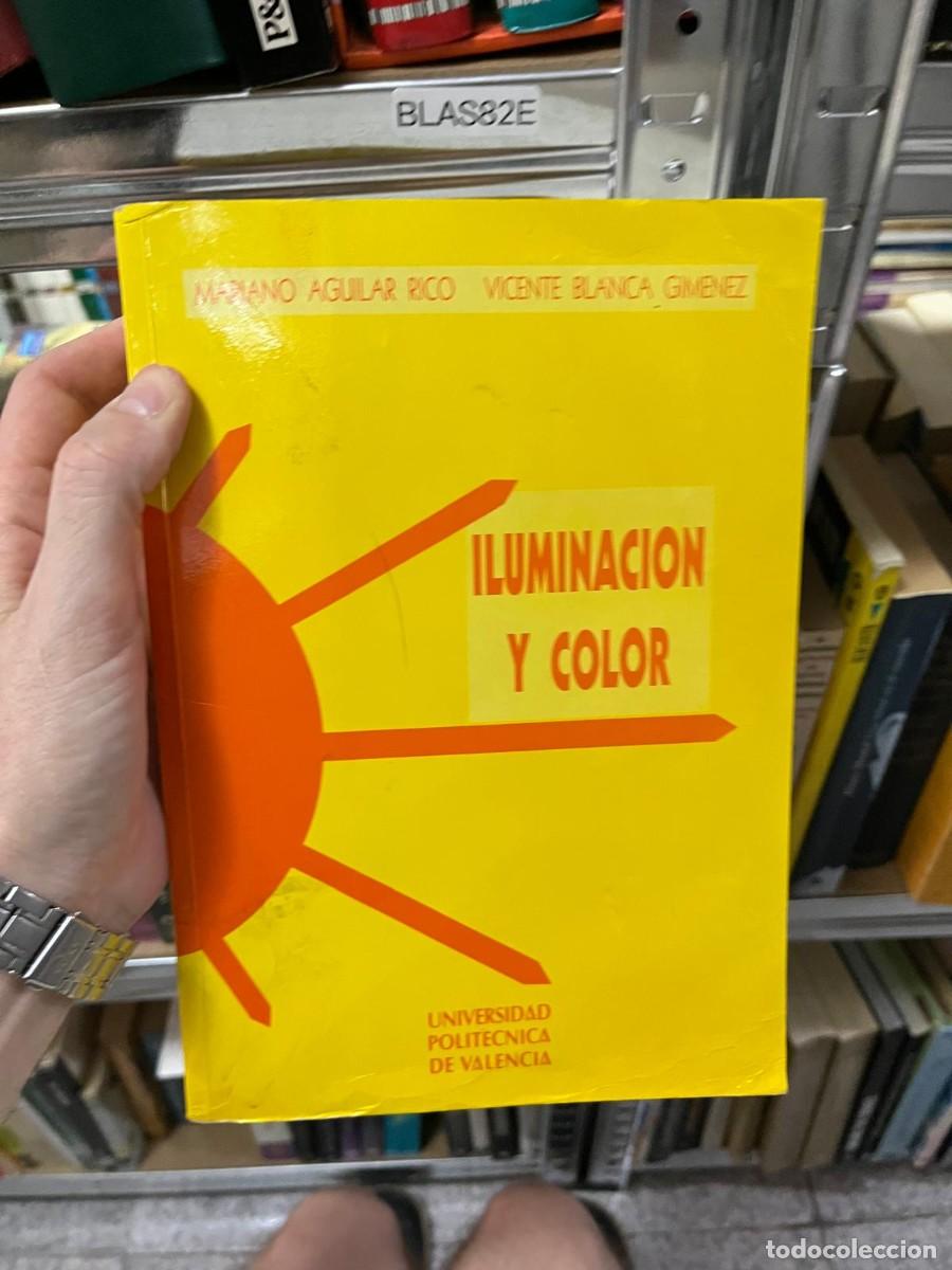 Libros antiguos: BLAS82E &ndash; Iluminaci&oacute;n y color &ndash; Mariano Aguilar Rico y Vicente Blanca Gim&eacute;nez &ndash; Manual t&eacute;cnico sobre