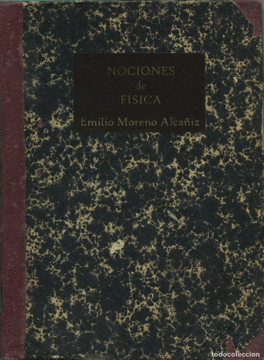 Libros antiguos: Emilio Moreno Alca&ntilde;iz. NOCIONES DE F&Iacute;SICA. Editorial Heraldo de Arag&oacute;n. Zaragoza. 1933. Pp. 190+88+