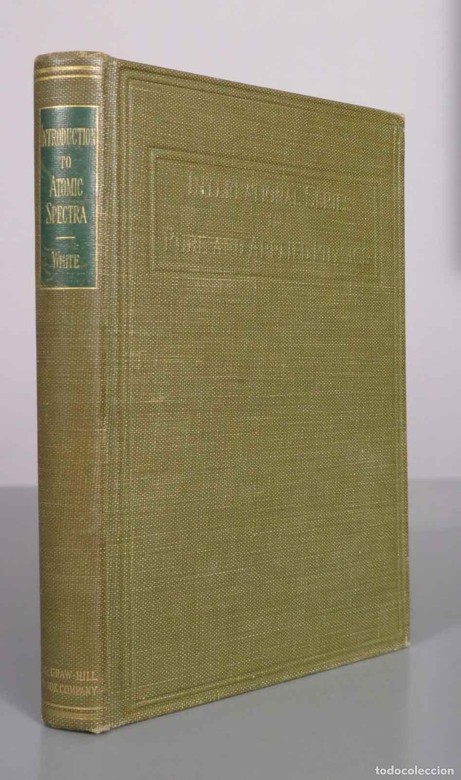Libros antiguos: Introduction to Atomic Spectra - Harvey Elliott White - McGraw-Hill Book Company
