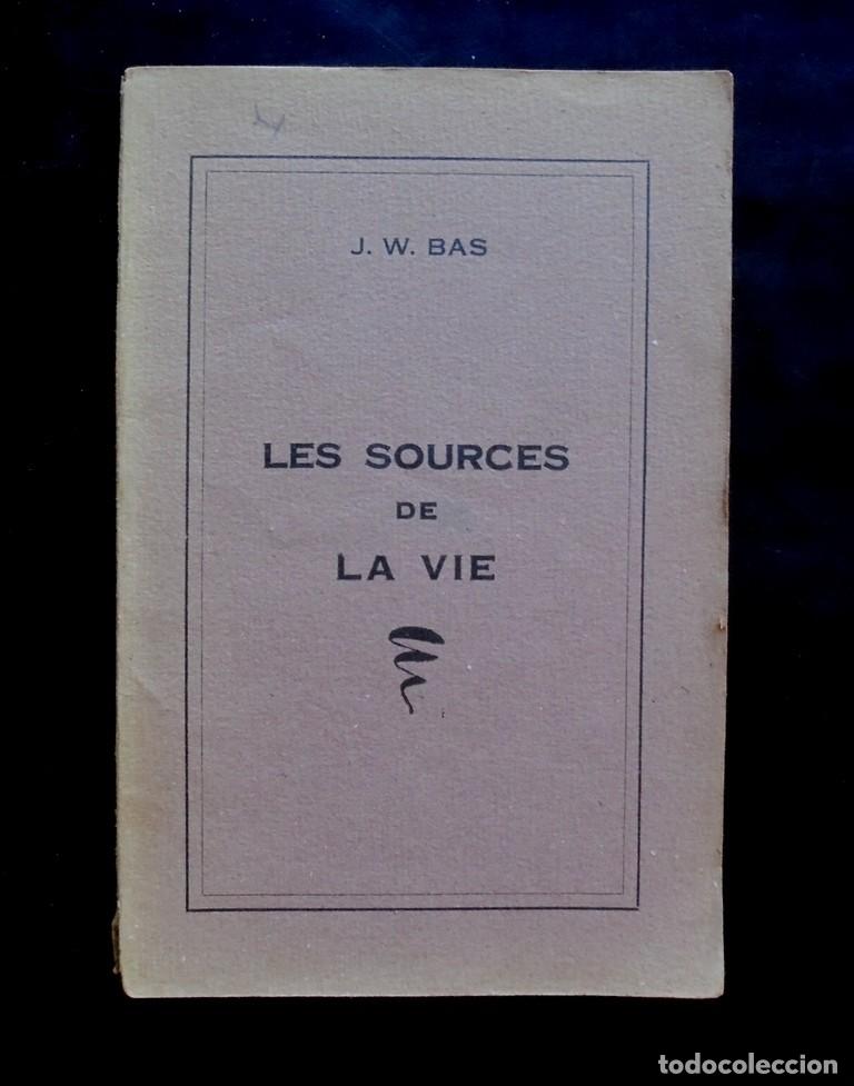 Libros antiguos: Les sources de la vie J. W. Bas s/d. Imprimerie Serre, Paris