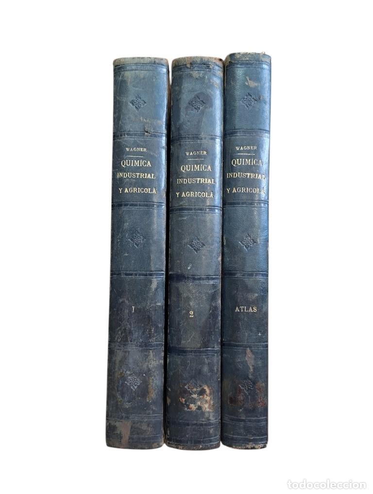 Libros antiguos: Wagner, R.- QU&Iacute;MICA INDUSTRIAL Y AGR&Iacute;COLA (I-II + ATLAS)