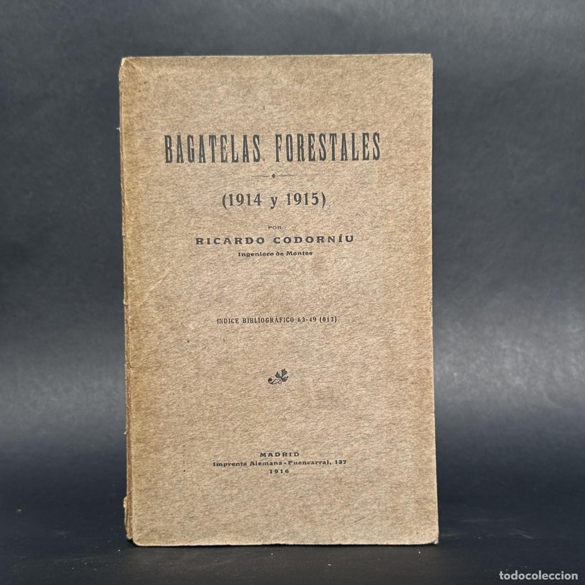 Libros antiguos: a&ntilde;o 1916 - Bagatelas Forestales - Ecolog&iacute;a - Conservacionismo - Historia Forestal