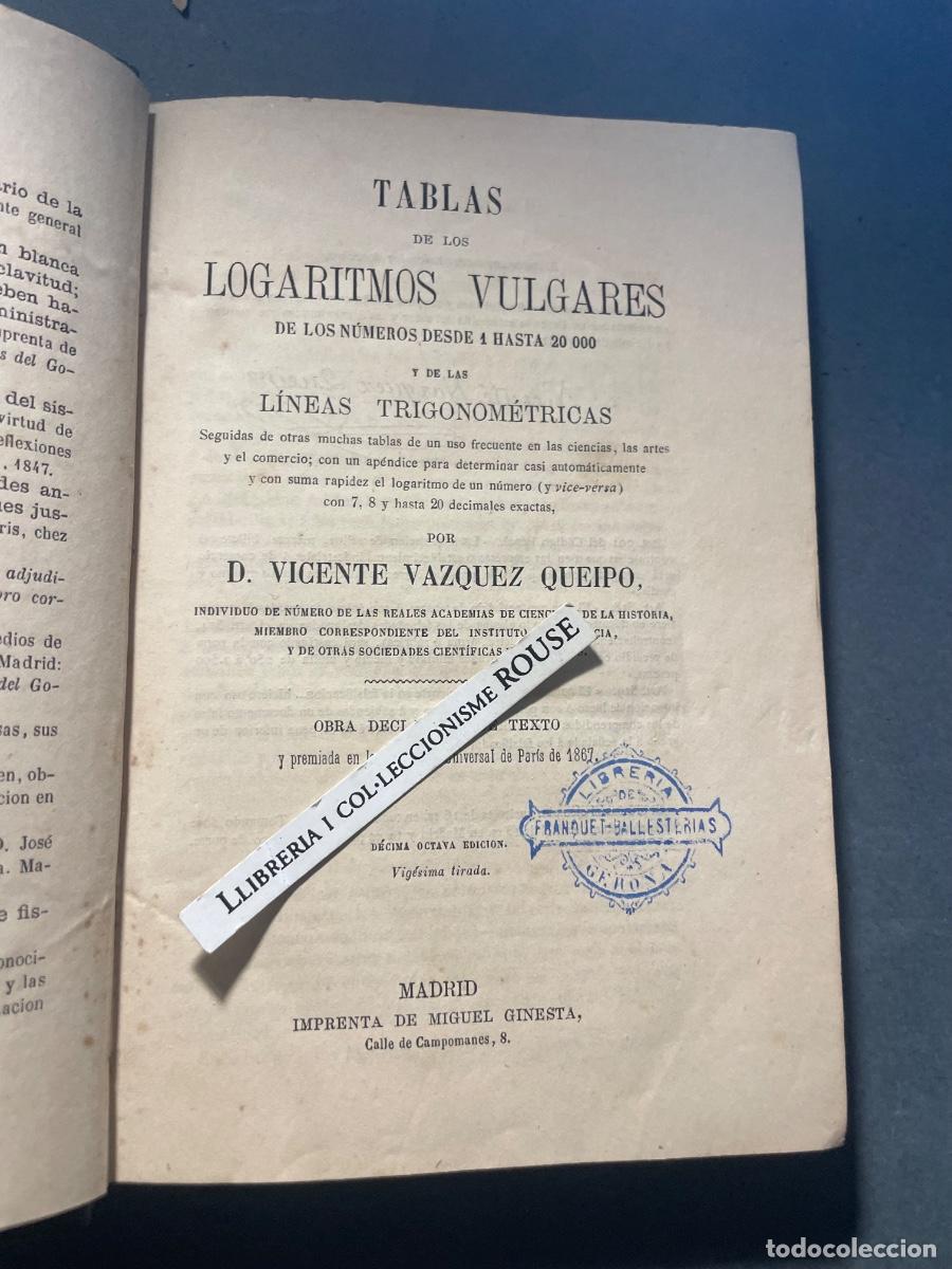 Libros antiguos: D. VICENTE VAZQUEZ QUEIPO - TABLAS DE LOS LOGARITMOS VULGARES DE LOS NUMEROS DESDE 1 HASTA 20000 Y L