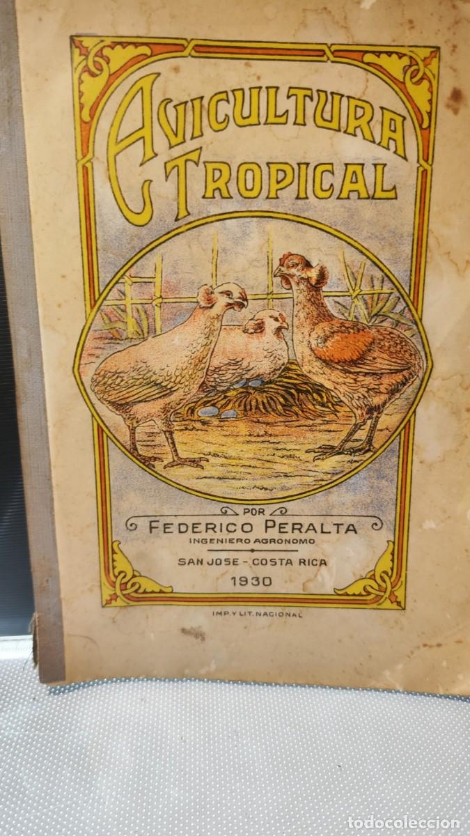 Libros antiguos: &rdquo;Avicultura Tropical&rdquo;. Federico Peralta Sancho. 1930