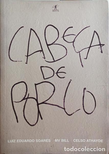Libros antiguos: SOARES. (Luiz Eduardo), MV Bill e Celso Athayde. - CABE&Ccedil;A DE PORCO.