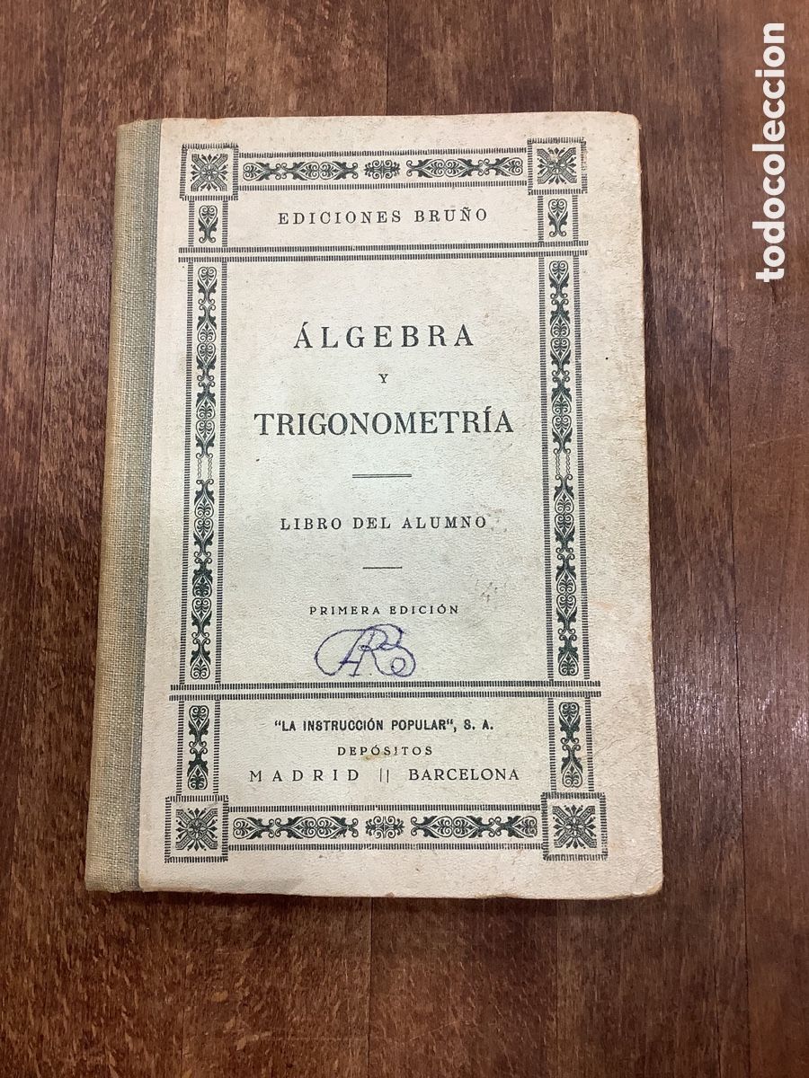 Libros antiguos: ALGEBRA Y TRIGONOMETRIA 1933 PRIMERA EDICION A&Ntilde;O 1933. EDICIONES BRU&Ntilde;O.