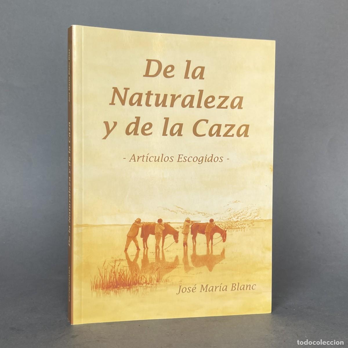 Libros antiguos: De la naturaleza y de la caza - Jos&eacute; Mar&iacute;a Blanc - Gij&oacute;n
