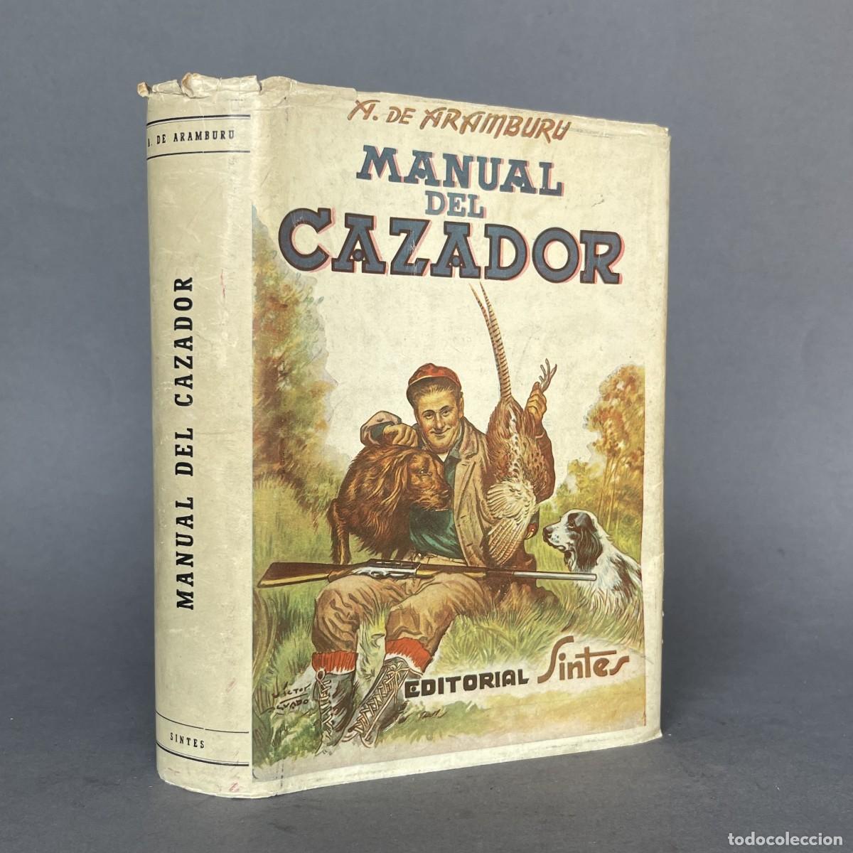 Libros antiguos: A&ntilde;o 1956 - MANUAL DEL CAZADOR Y ADIESTRAMIENTO DEL PERRO DE MUESTRA - CAZA