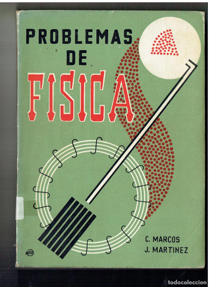 Libros antiguos: PROBLEMAS DE F&Iacute;SICA. C. MARCOS / J. MARTINEZ. EDC. S. M. , 1962. (Z/34.3)