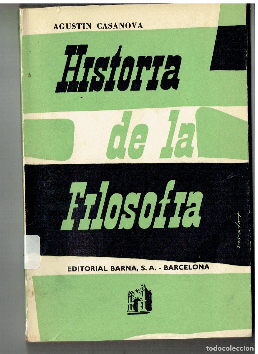 Libros antiguos: HISTORIA DE LA FILOSOFIA. AGUSTIN CASANOVA.EDT. BARNA, (Z/34.3)