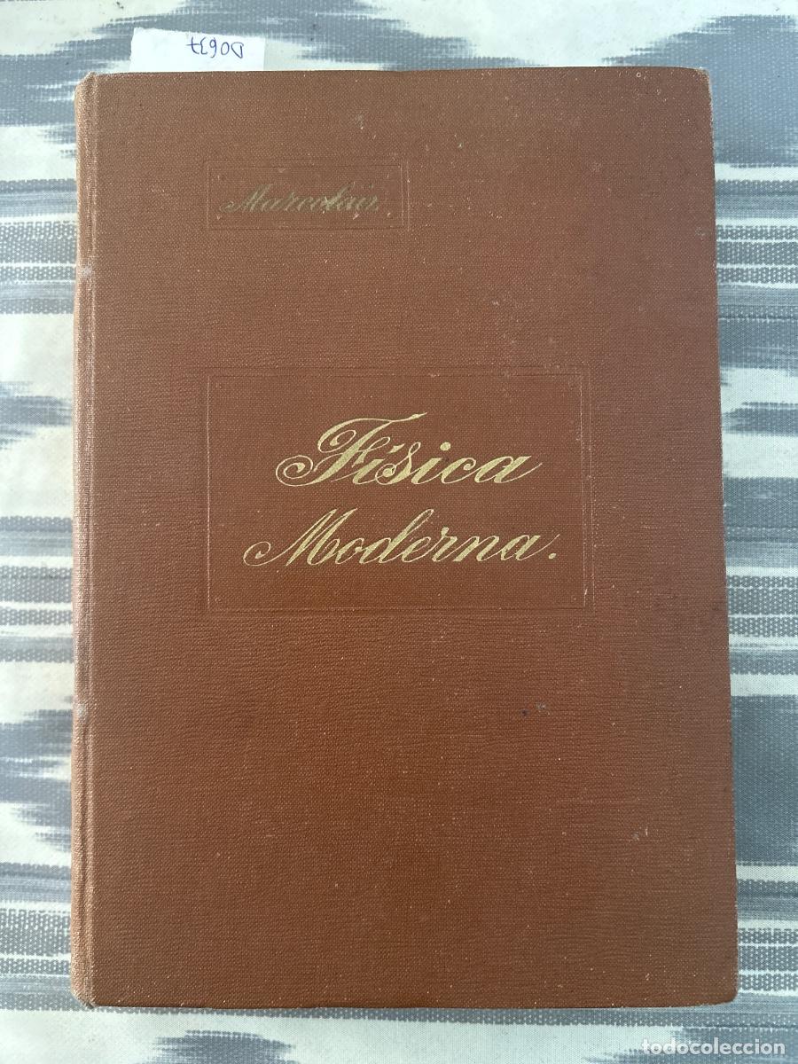 Libros antiguos: ELEMENTOS DE FISICA MODERNA Y NOCIONES DE METEOROLOGIA, PEDRO MARCOLAIN SAN JUAN, 1919