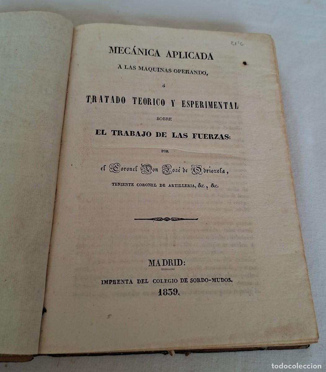 Libros antiguos: MECANICA APLICADA A LAS MAQUINASOPERANDO O TRATADO TEORICO Y ESPERIMENTAL SOBRE EL TRABAJO DE LAS FU
