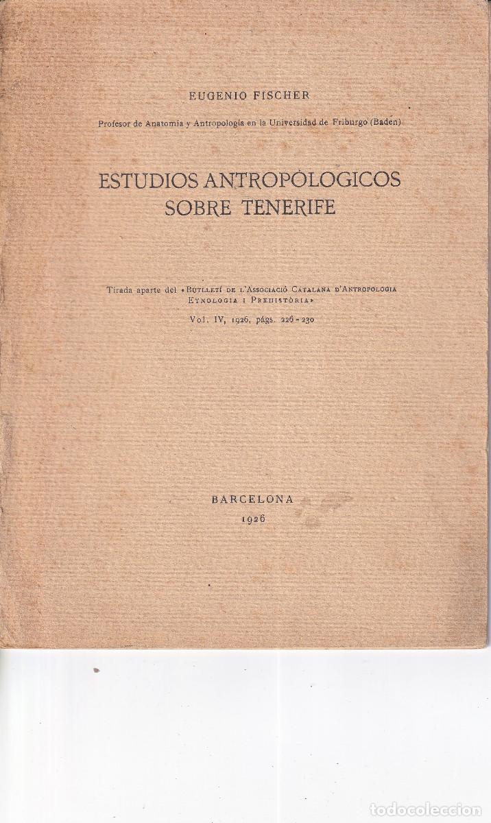 Libros antiguos: ESTUDIOS ANTROPOLOGICOS SOBRE TENERIFE - EUGENO FISCHER 1926