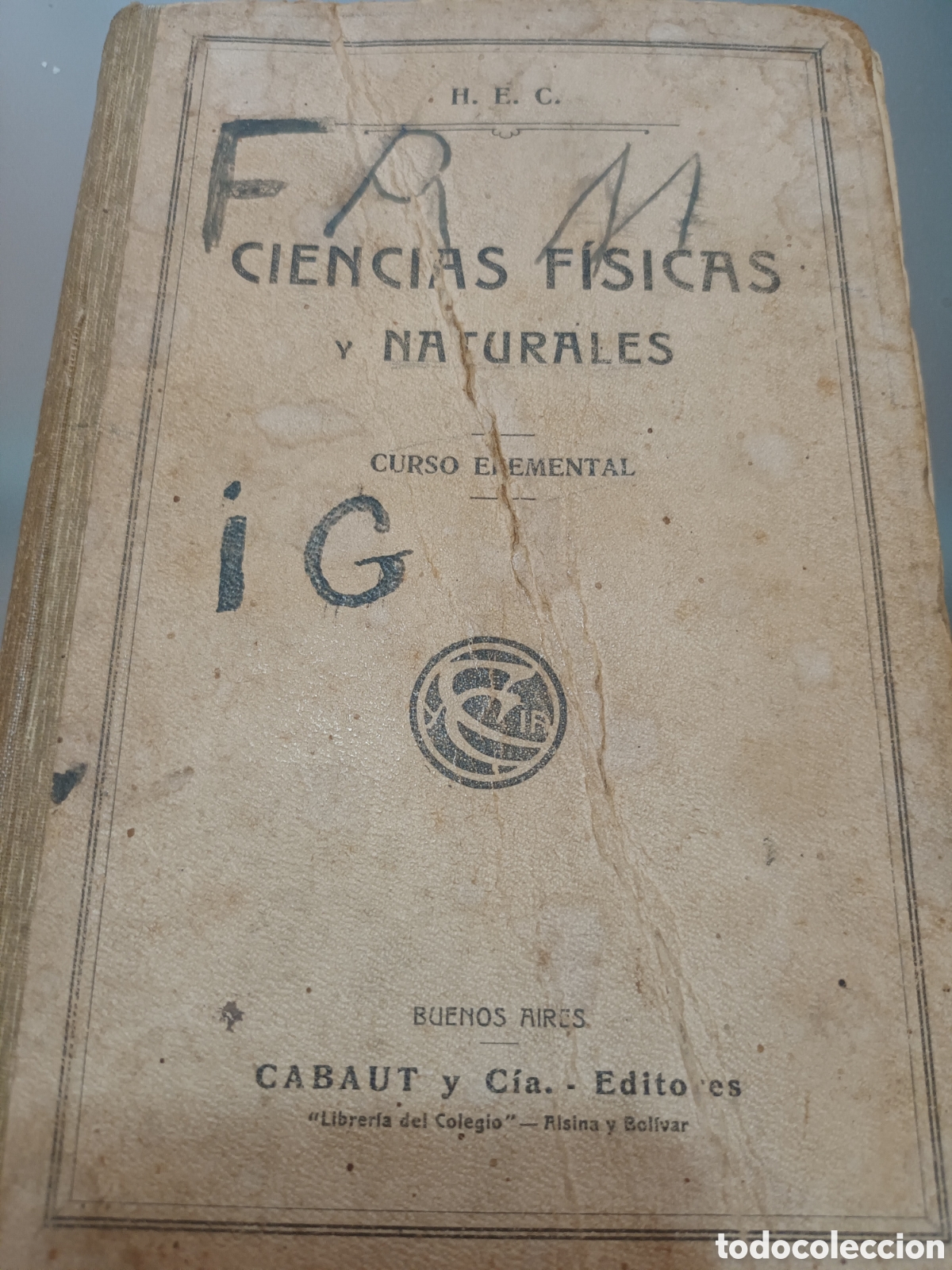 Libros antiguos: CIENCIAS F&Iacute;SICAS Y NATURALES CURSO ELEMENTAL 6&deg; EDICI&Oacute;N A&Ntilde;O 1913