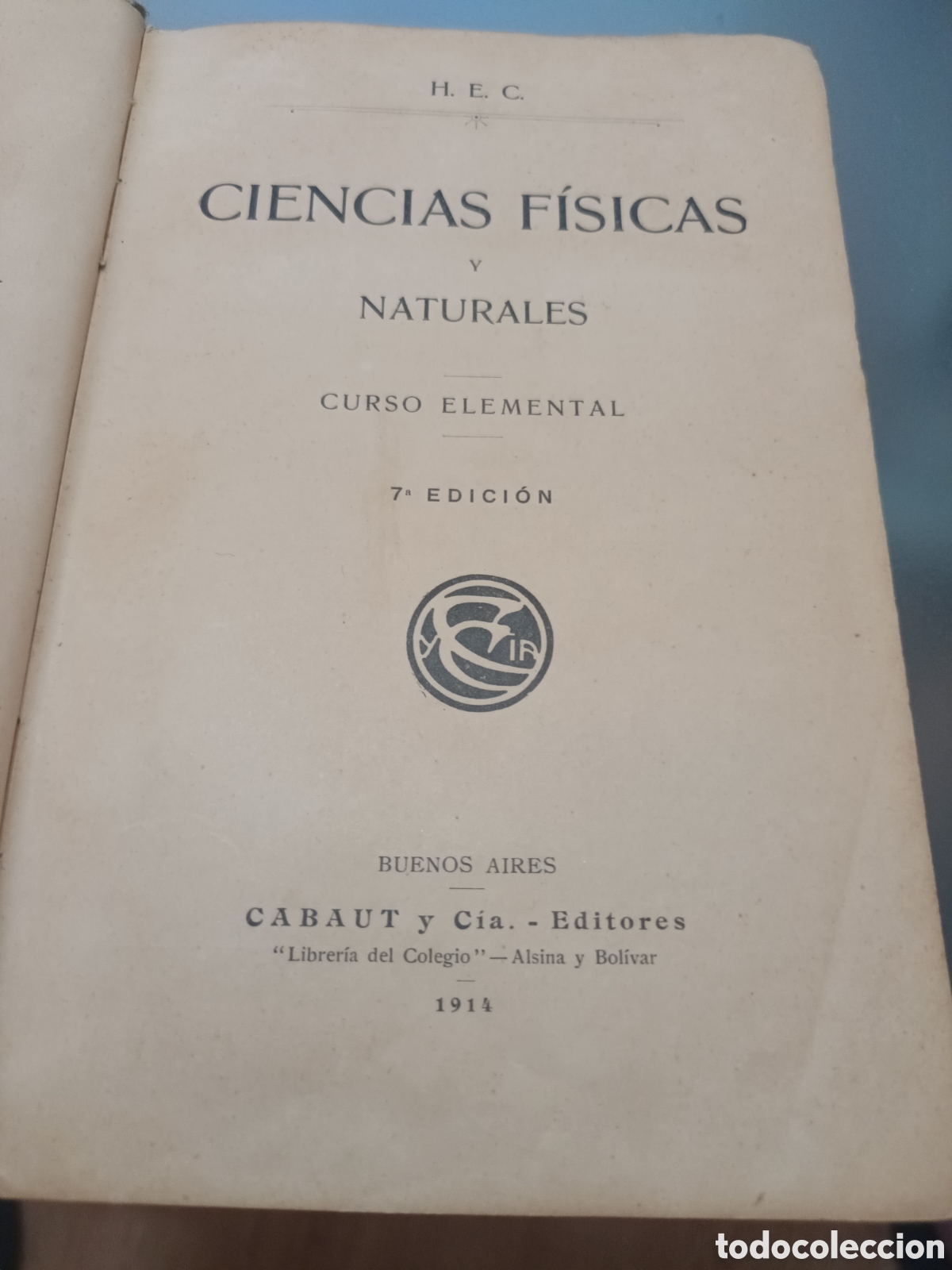 Libros antiguos: CIENCIAS F&Iacute;SICAS Y NATURALES 7&deg;EDICI&Oacute;N A&Ntilde;O 1914