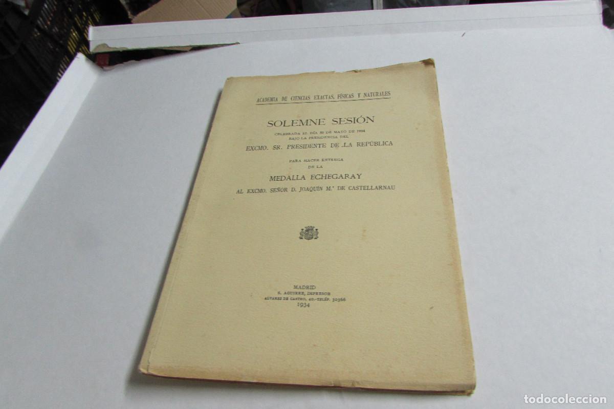Libros antiguos: SOLEMNE SESI&Oacute;N CELEBRADA EL D&Iacute;A 30 DE MAYO DE 1934 BAJO LA PRESIDENCIA DEL Excmo. Sr. PRESIDENTE DE