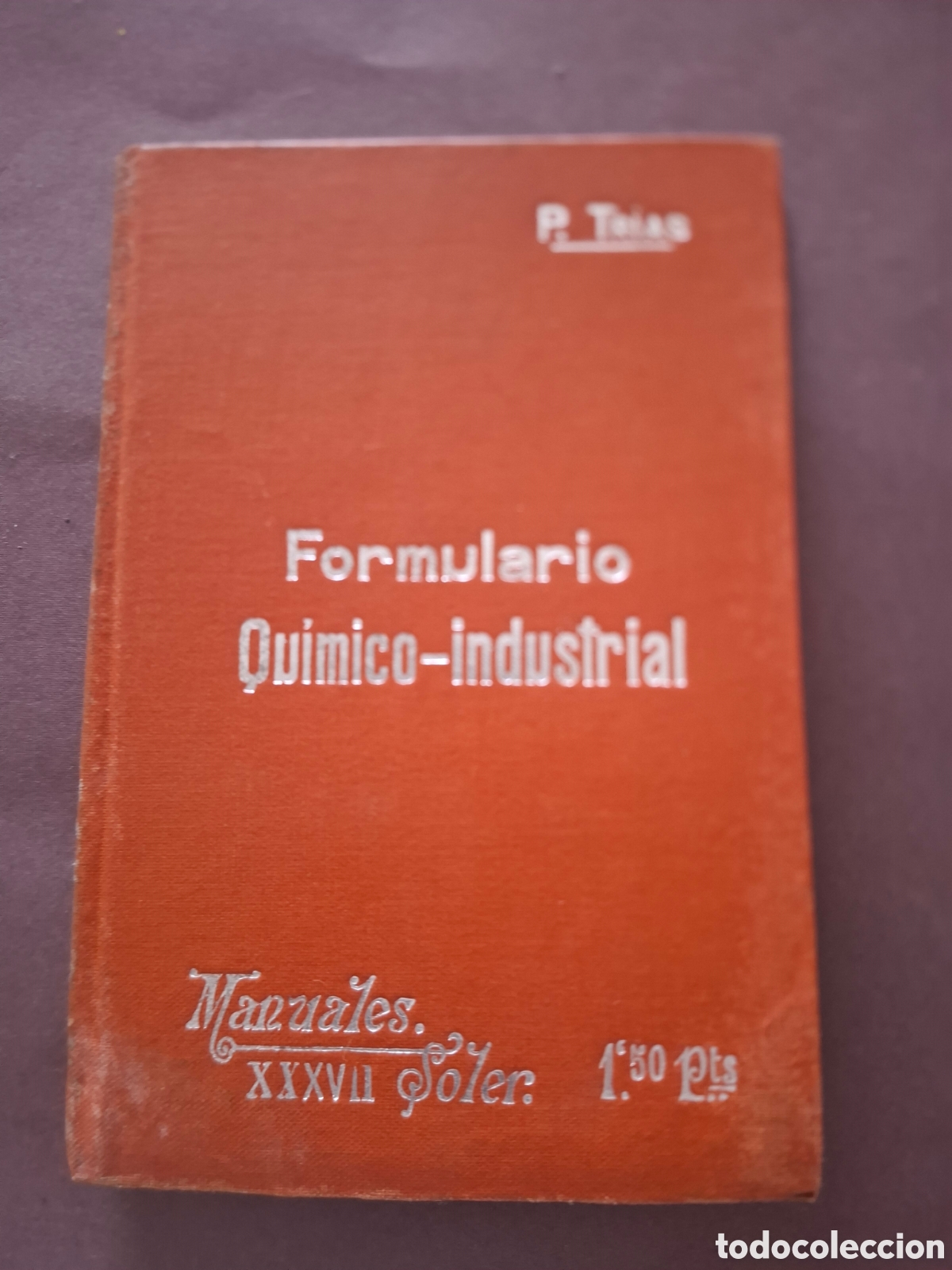 Libros antiguos: Formulario quimico industrial - P.Trias - ppios siglo XX