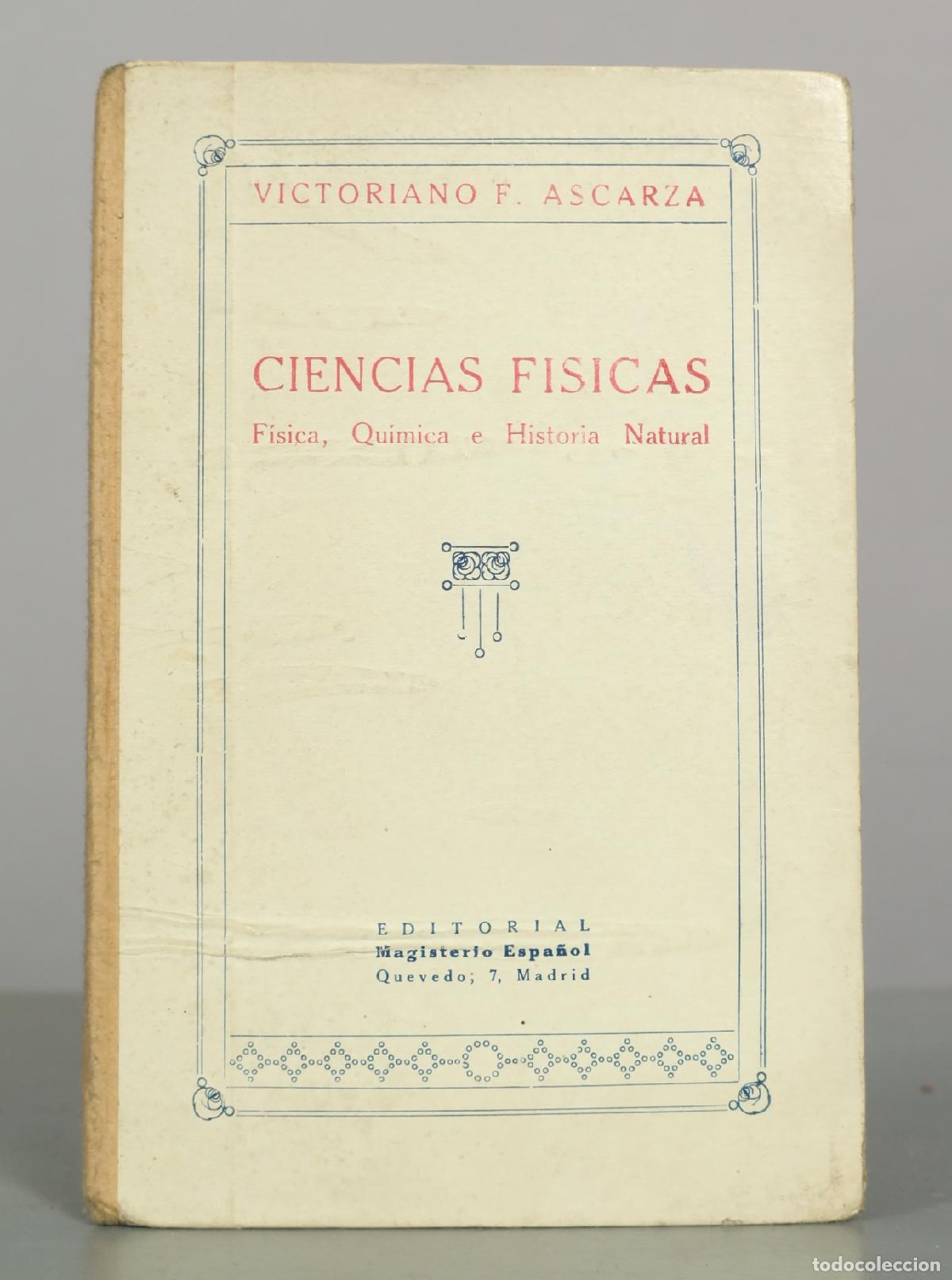 Libros antiguos: Ciencias F&iacute;sicas: F&iacute;sica, Qu&iacute;mica e Historia Natural - Victoriano F. Ascarza - Editorial Magisterio