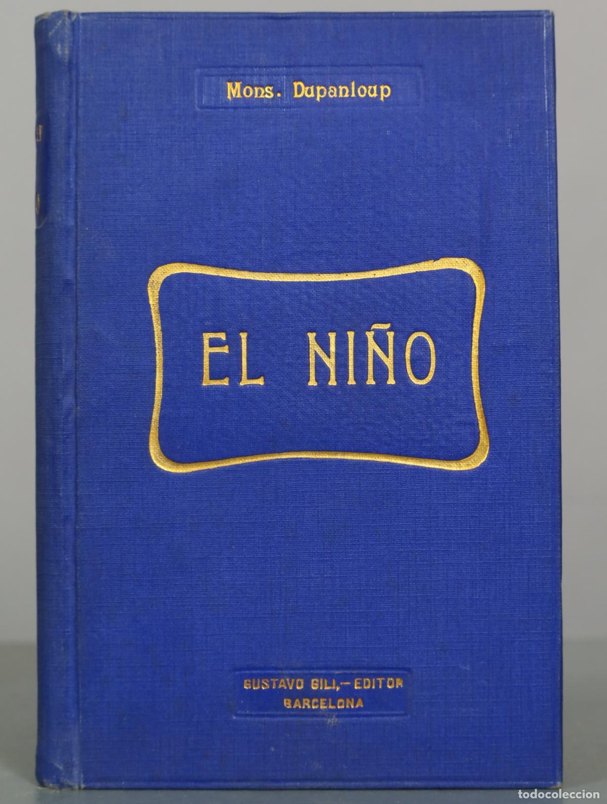 Libros antiguos: El ni&ntilde;o - Mons. F&eacute;lix Dupanloup - Editorial Gustavo Gili