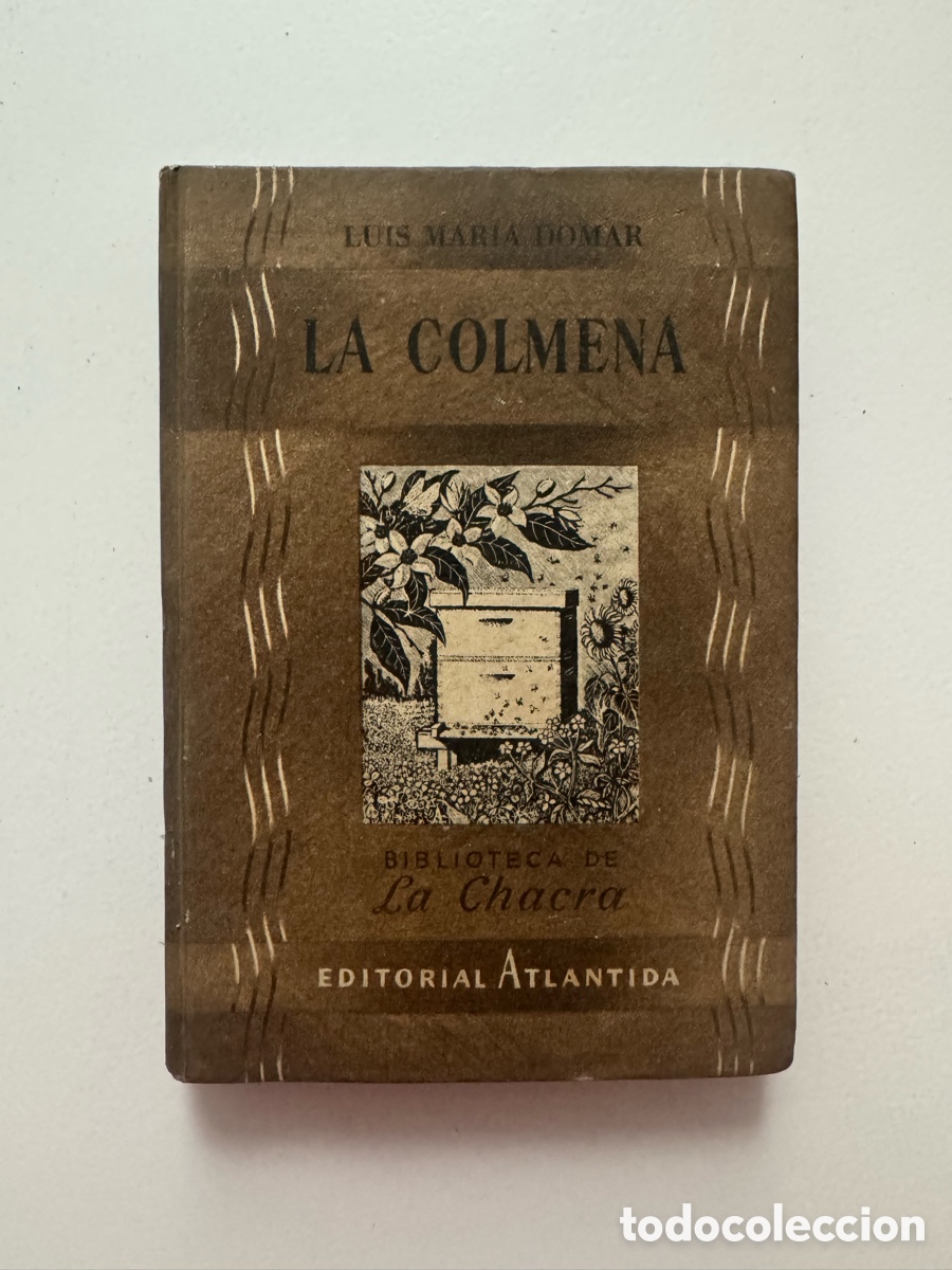 Libros antiguos: La Colmena. Luis Maria Domar. Editorial Atlantida. Chacra a&ntilde;o 1947