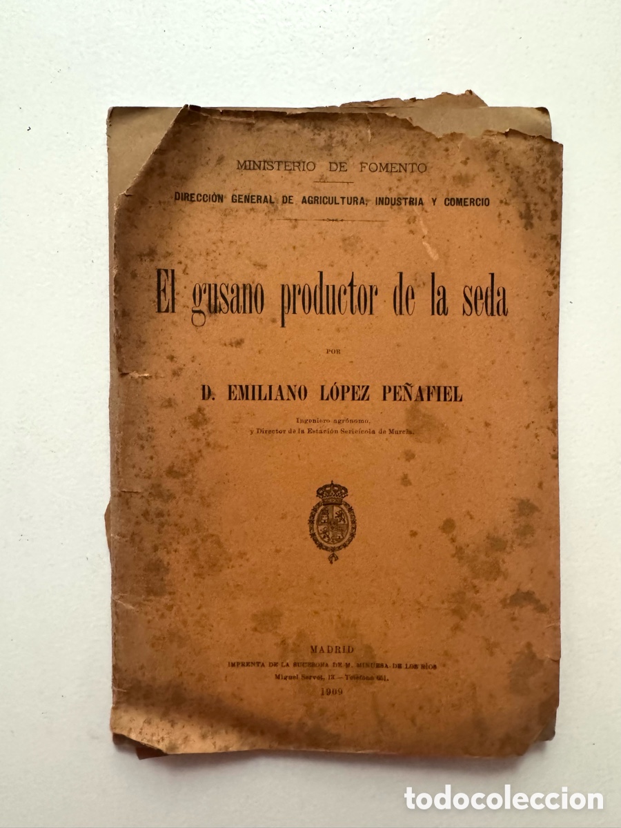 Libros antiguos: EL GUSANO PRODUCTOR DE LA SEDA. D. EMILIANO L&Oacute;PEZ PE&Ntilde;AFIEL. Primera edici&oacute;n 1909