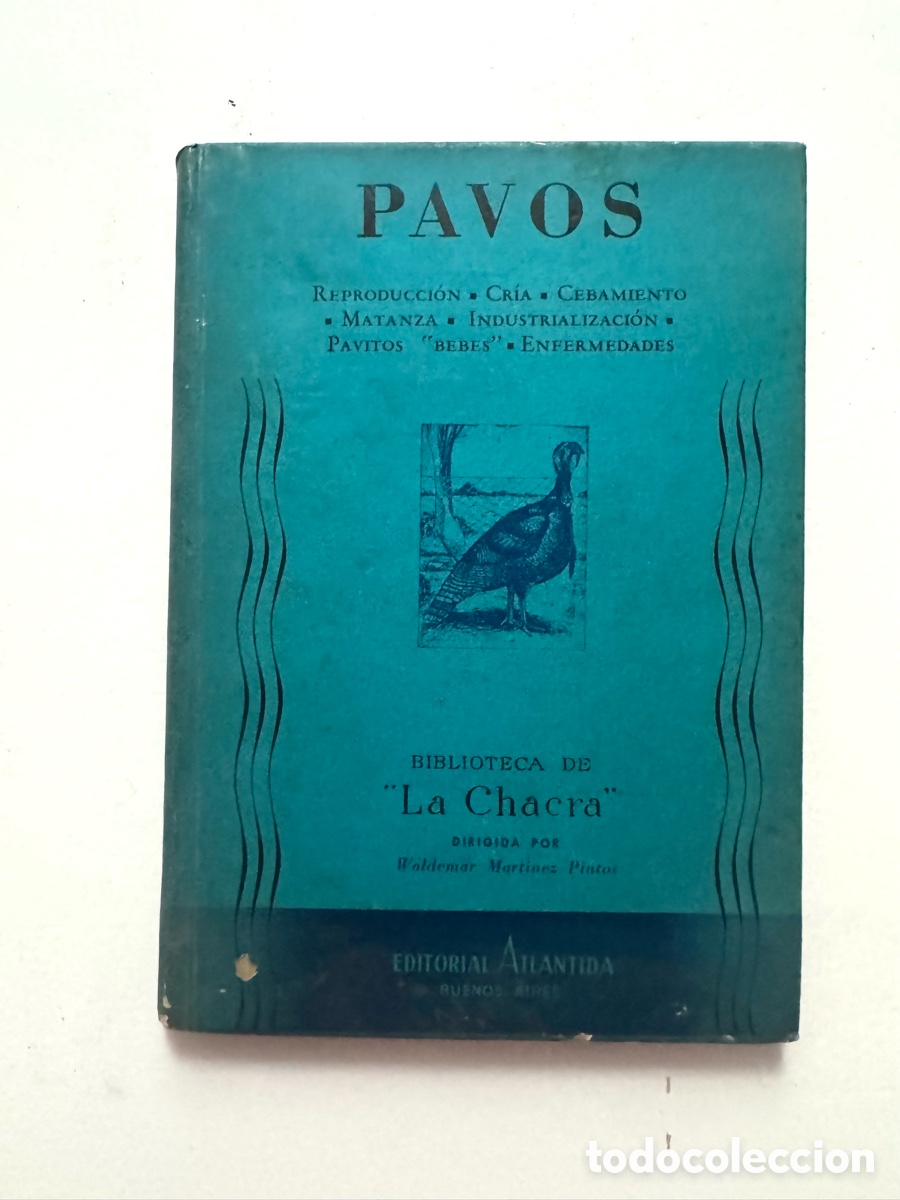 Libros antiguos: PAVOS. REPRODUCCION, CRIA, CEBAMIENTO...BIBLIOTECA LA CHACRA. 1943. ARGENTINA.