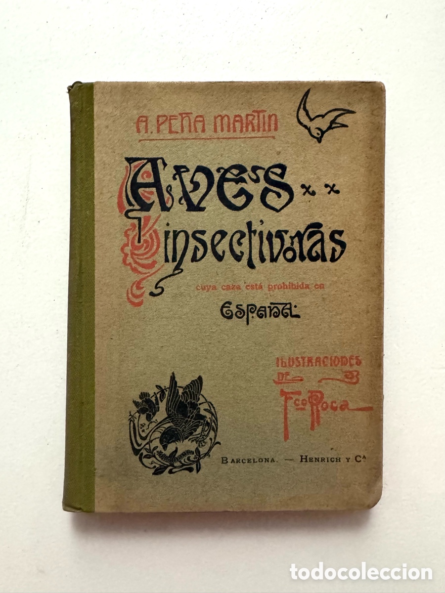 Libros antiguos: TRATADO DE LAS AVES INSECTIVORAS CUYA CAZA ESTA PROHIBIDA PE&Ntilde;A MARTIN ALFREDO 1905
