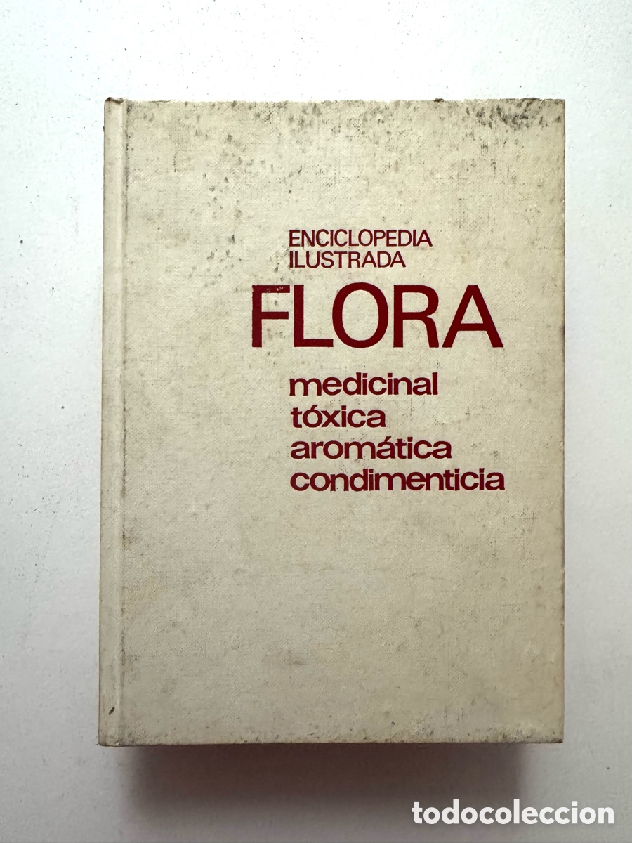 Libros antiguos: Enciclopedia Ilustrada Flora. Medicinal, T&oacute;xica, Arom&aacute;tica, Condimenticia - Baudilio Juscafresa