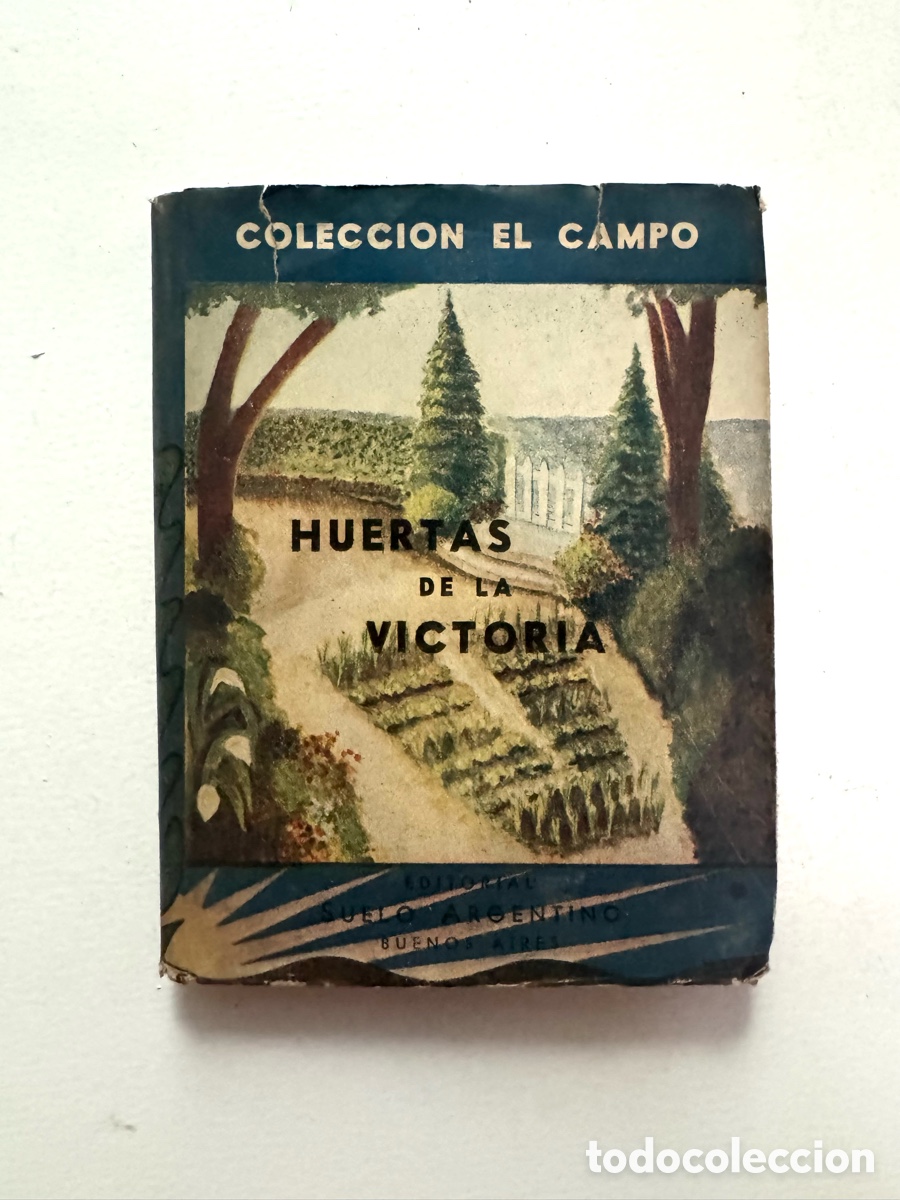 Libros antiguos: Huertas de la Victoria - Colecci&oacute;n El Campo - J. E. Pierini y O. R. Peluffo.
