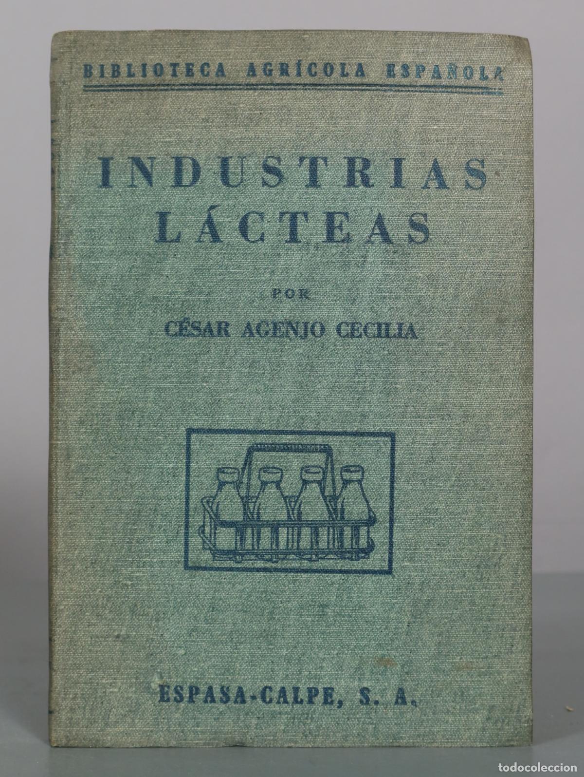 Libros antiguos: Industrias L&aacute;cteas - C&eacute;sar Agenjo Cecilia - Espasa-Calpe