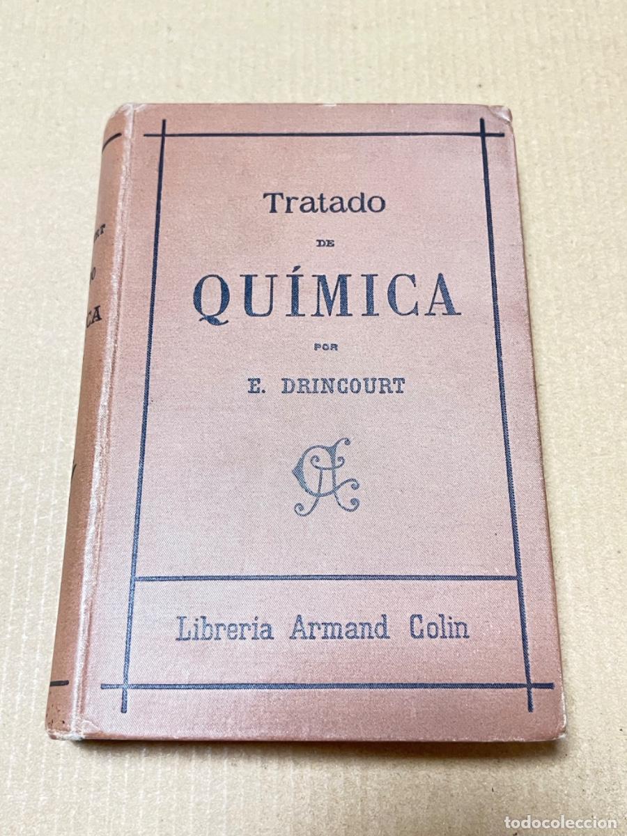 Libros antiguos: Libro TRATADO DE QU&Iacute;MICA DRINCOURT 1903