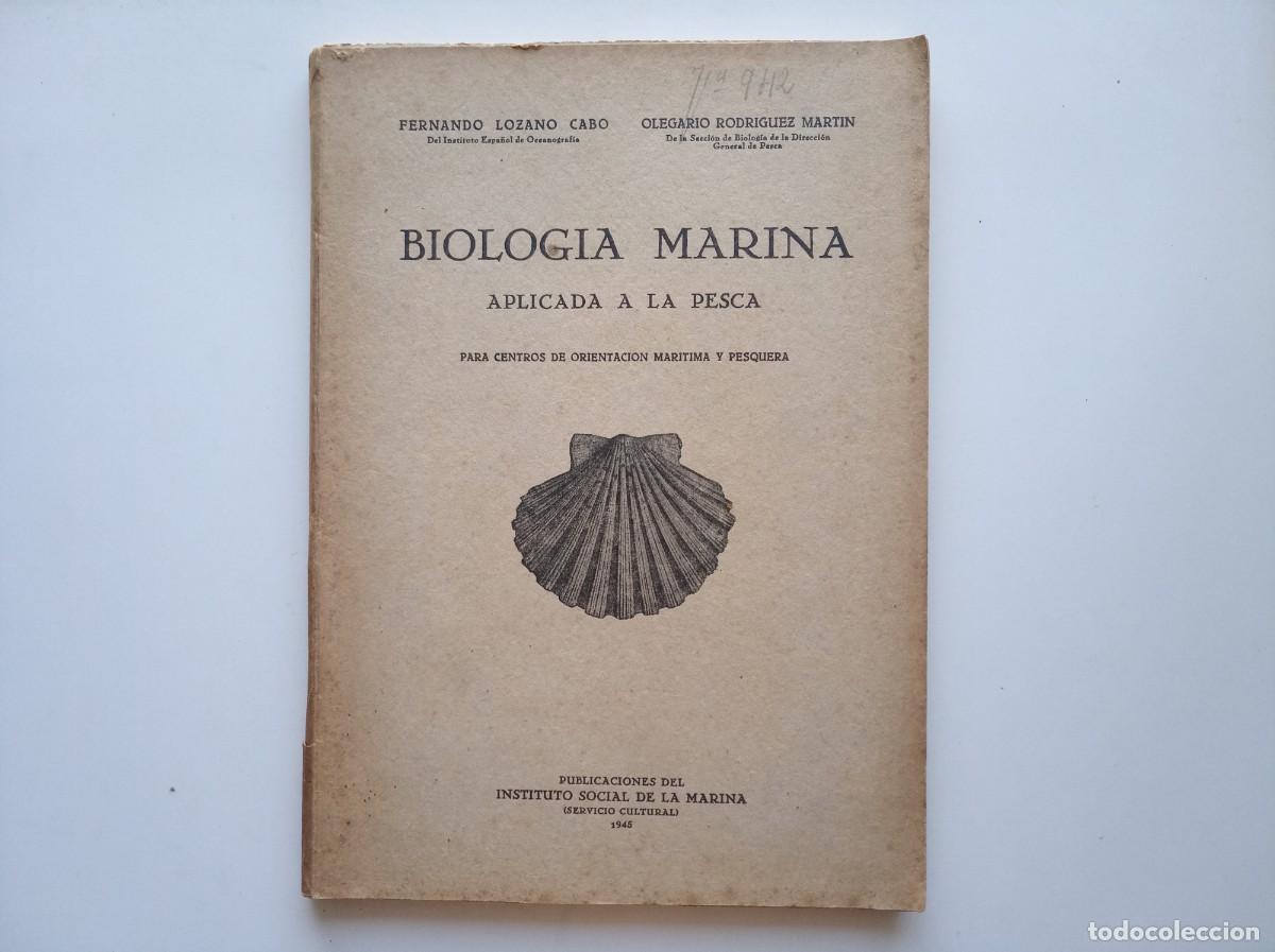 Libros antiguos: FERNANDO LOZANO. BIOLOGIA MARINA APLICADA A LA PESCA. 1948. FOLIO MENOR. ILUSTRADO.