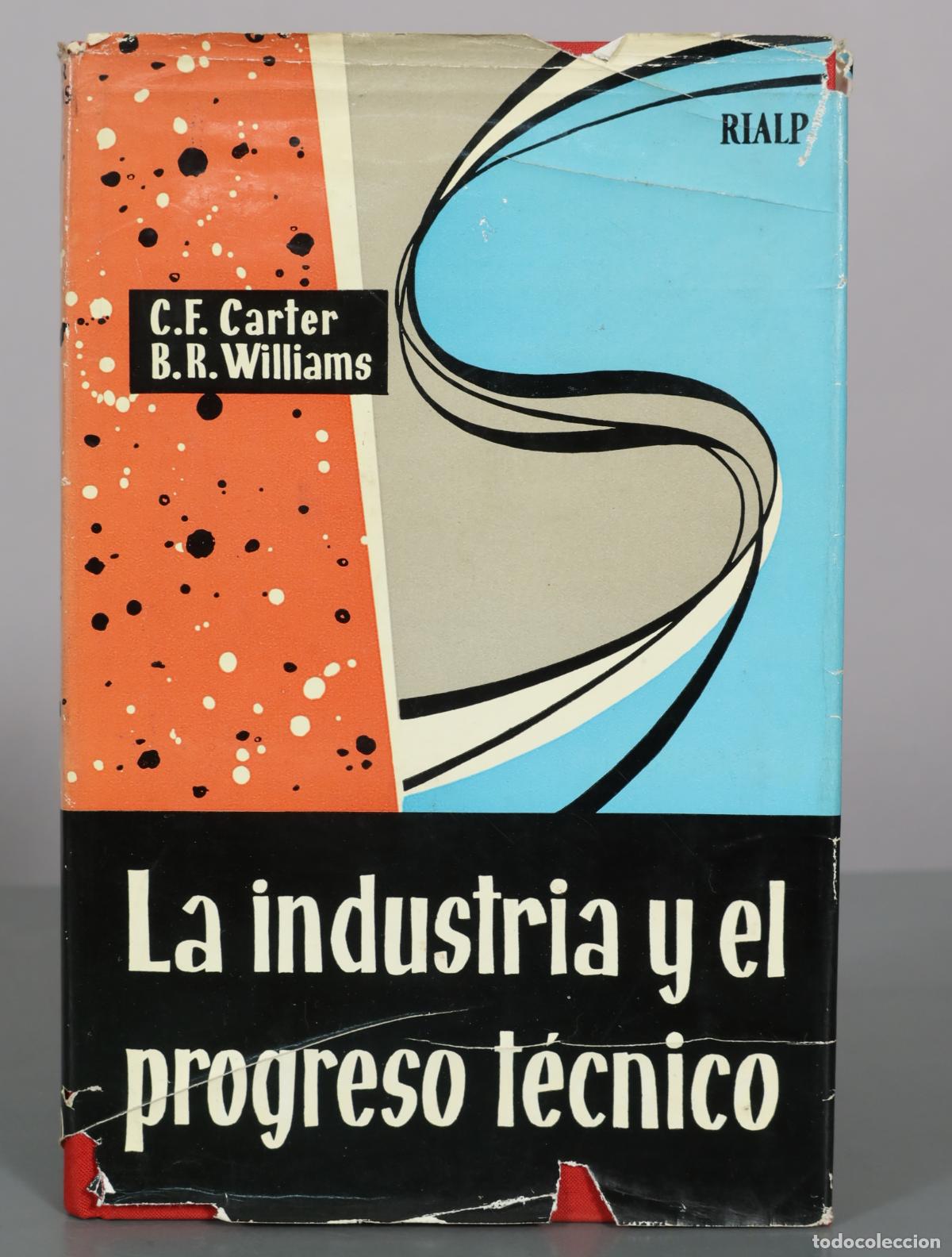 Libros antiguos: La industria y el progreso t&eacute;cnico - C.F. Carter, B.R. Williams - Rialp