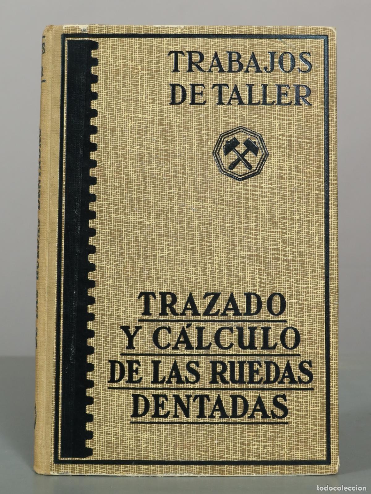 Antiquarische B&uuml;cher: Trazado y c&aacute;lculo de las ruedas dentadas - Ing. H. Trier - Editorial Labor