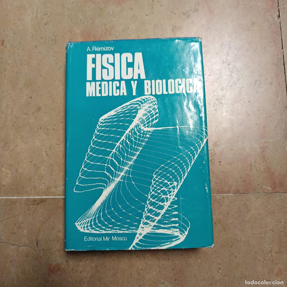 Libros antiguos: F&iacute;sica m&eacute;dica y biol&oacute;gica - A. R&eacute;mizov