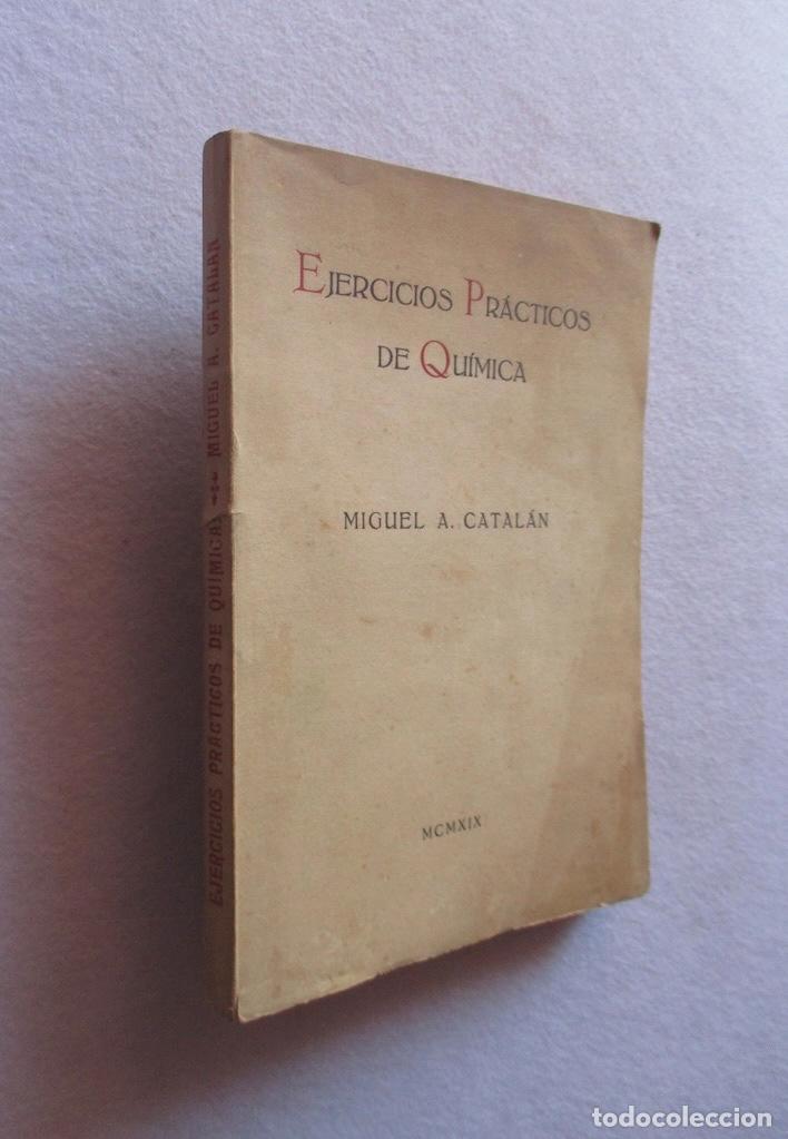Libros antiguos: EJERCICIOS PRACTICOS DE QUIMICA - MANUAL. A. CATALAN - 1919