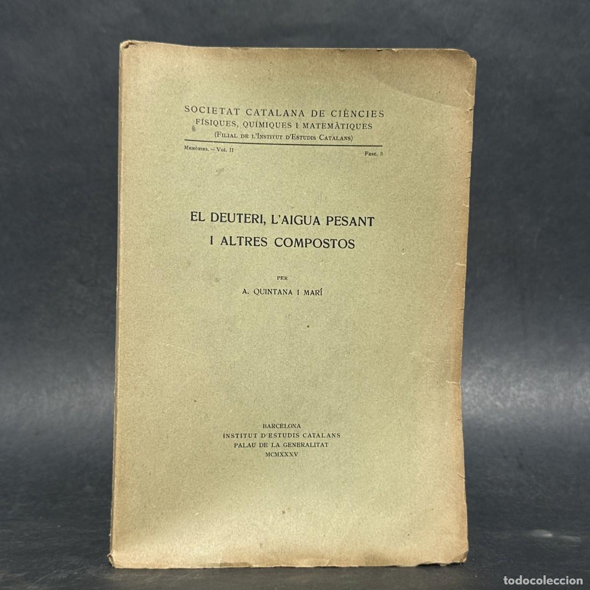 Libri antichi: a&ntilde;o 1935 - EL DEUTERI, L'AIGUA PESANT I ALTRES COMPOSTOS - CIENCIAS - CATALU&Ntilde;A