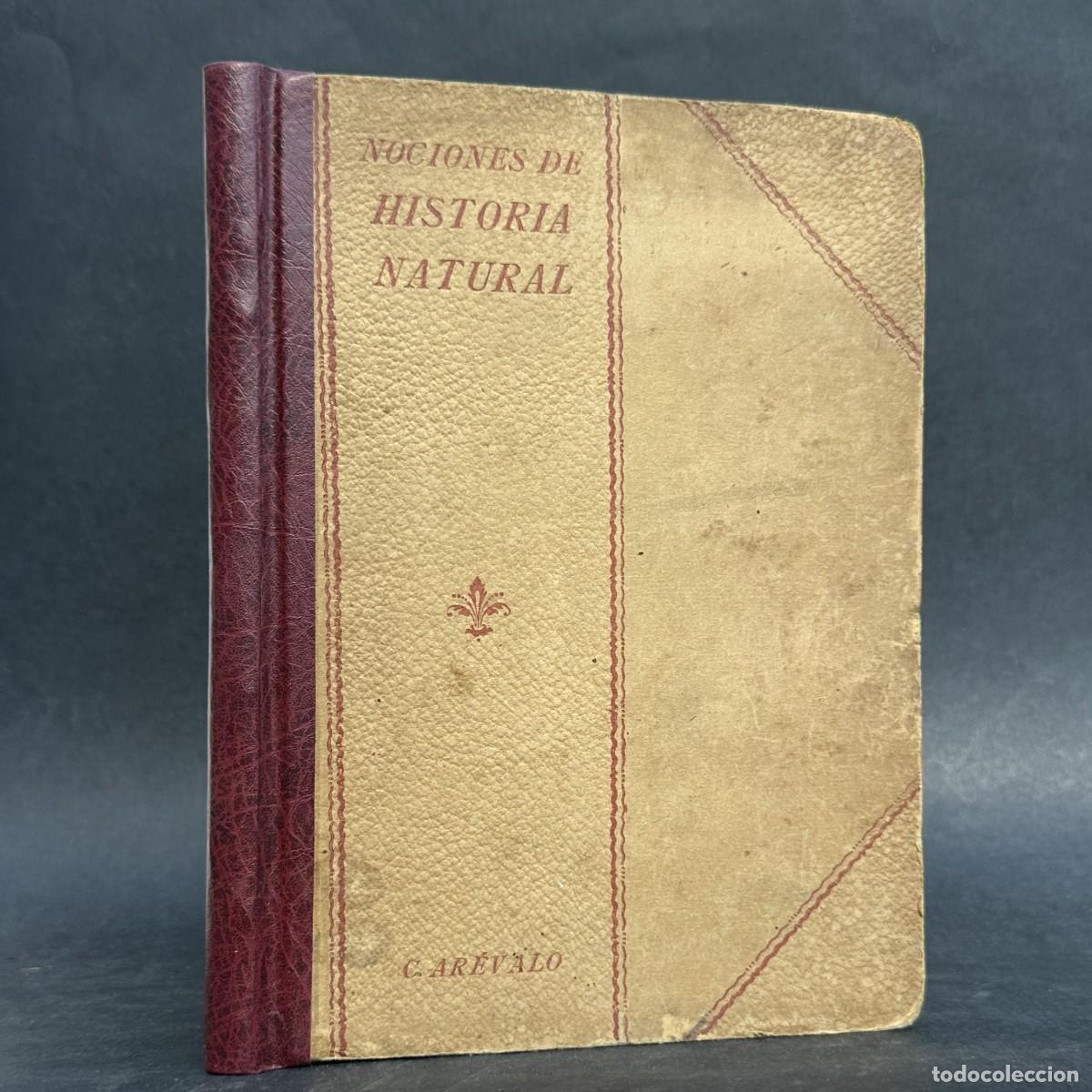 Libros antiguos: A&Ntilde;O 1928 - NOCIONES DE HISTORIA NATURAL - CELSO AREVALO - PEDAGOGIA