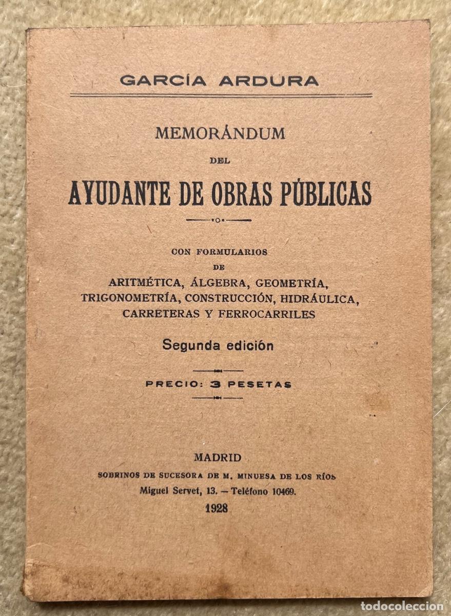 Libros antiguos: Memor&aacute;ndum del Ayudante de Obras P&uacute;blicas - Garc&iacute;a Ardura - A&ntilde;o 1928